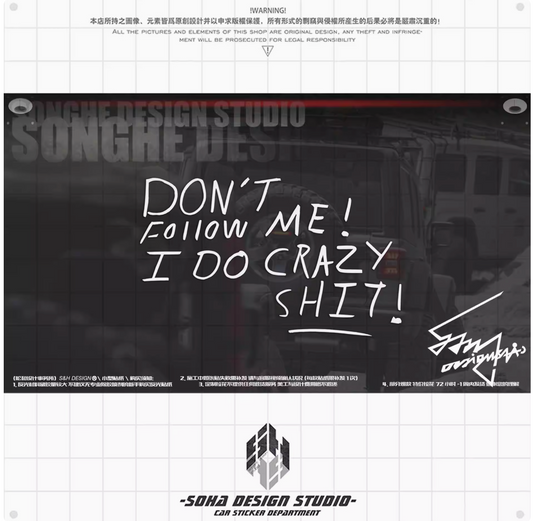 Don't Follow Me, I Do CRAZY Shit!